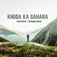 Shreya Kant, Anil Kant – Khuda ka Sahara
