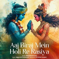 Mahalakshmi Iyer, DJ Nitish Gulyani – Aaj Biraj Mein Holi Re Rasiya [Remix]