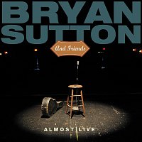Bryan Sutton And Friends – Almost Live [Live]