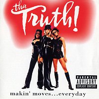 Tha Truth – Makin' Moves Everyday