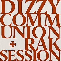 Dizzy – Communion + RAK Session