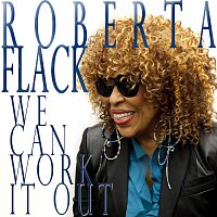 Roberta Flack – We Can Work It Out