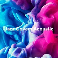 Různí interpreti – Jazz Covers Acoustic