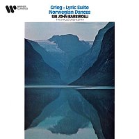 Sir John Barbirolli – Grieg: Lyric Suite, Op. 54 & Norwegian Dances, Op. 35