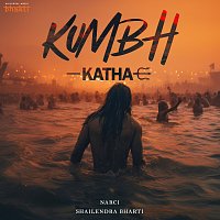 Narci, Shailendra Bharti – Kumbh Katha