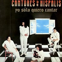 Cantores De Hispalis – Yo Sólo Quiero Cantar