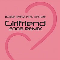 Robbie Rivera – Girlfriend (2008 Remix)