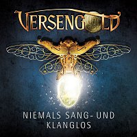 Versengold – Niemals sang- und klanglos