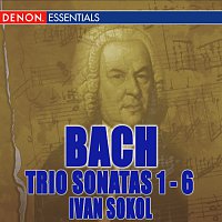 Ivan Sokol – J.S. Bach: Trio Sonatas 1 - 6