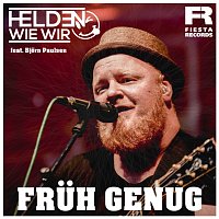 Helden Wie Wir, Bjorn Paulsen – Fruh genug