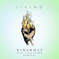 Bakermat, Alex Clare – Living (Remixes)