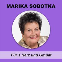 Marika Sobotka – Für’s Herz und Gmüat