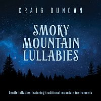 Craig Duncan – Smoky Mountain Lullabies