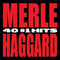 Merle Haggard – 40 #1 Hits