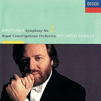 Riccardo Chailly, Royal Concertgebouw Orchestra – Bruckner: Symphony No. 2