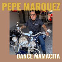 Pepe Marquez – Dance Mamacita