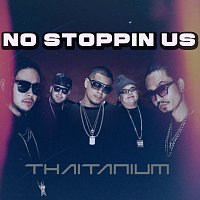 THAITANIUM, Lil Fame of M.O.P., Blahzay Blahzay – No Stoppin' Us