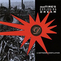 Various Artists.. – deadTIME's Exploding Dream: A Nettwerk Compilation