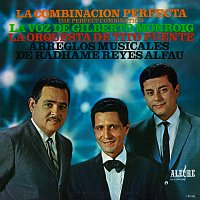 Tito Puente, Gilberto Monroig, Radhamés Reyes Alfau – La Combinación Perfecta
