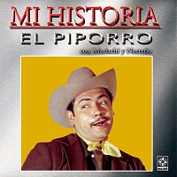 El Piporro – Mi Historia: Con Mariachi Y Norteno
