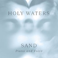 Holy Waters – Sand [Piano And Voice]