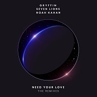 Gryffin, Seven Lions, Noah Kahan – Need Your Love [Remixes]