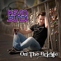 Kevin Sundl – On The Bridge