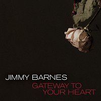 Jimmy Barnes – Gateway To Your Heart