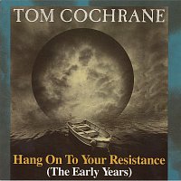 Hang On To Your Resistance (The Early Years)