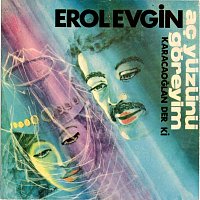 Erol Evgin – Ac Yuzunu Goreyim / Karacao?lan Der Ki