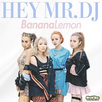 BananaLemon – Hey Mr. D.J.