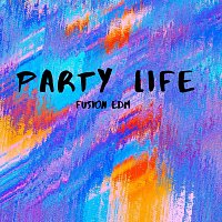 Fusion EDM – Party Life