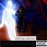Storm Nonodog – Dying Alone