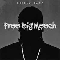 Skilla Baby – Free Big Meech