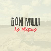 Don Milli – Lo Mismo