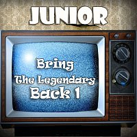 Junior – Bring The Legendary Back 1