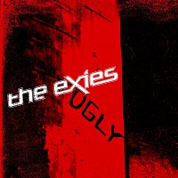 The Exies – Ugly