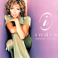 Indra – Never, Never
