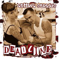 Deadline – Getting Serious