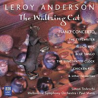 Melbourne Symphony Orchestra, Paul Mann, Simon Tedeschi, Geoffrey Payne – Leroy Anderson: The Waltzing Cat