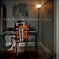 Pony Bradshaw – Didn't It Rain
