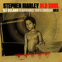 Stephen Marley – Old Soul [DJ Delano / Santa Barbara Remix]