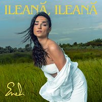 ENELI – Ileană, Ileană