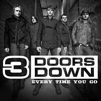 3 Doors Down – Every Time You Go