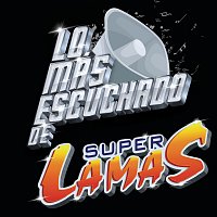 Super Lamas – Lo Más Escuchado De