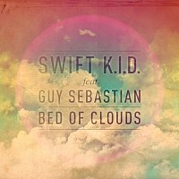 Swift K.I.D, Guy Sebastian – Bed Of Clouds