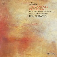 Liszt: Complete Piano Music 25 – The Canticle of the Sun