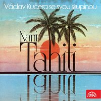 Václav Kučera se svou skupinou – Nani Tahiti...