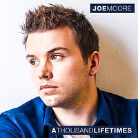 Joe Moore – A Thousand Lifetimes