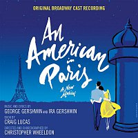 Original Broadway Cast of An American in Paris – An American in Paris (Original Broadway Cast Recording)